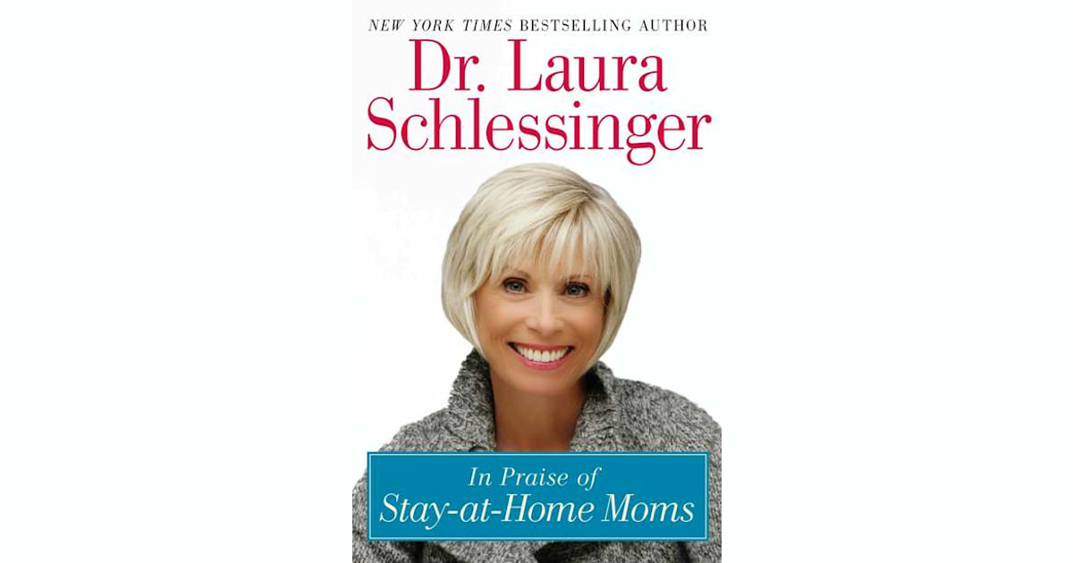 Dr. Laura’s ‘In Praise of StayatHome Moms’